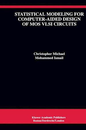 Statistical Modeling for Computer-Aided Design of MOS VLSI Circuits