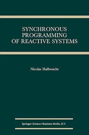 Synchronous Programming of Reactive Systems