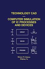 Technology CAD — Computer Simulation of IC Processes and Devices