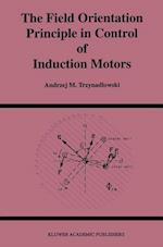 The Field Orientation Principle in Control of Induction Motors