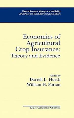 Economics of Agricultural Crop Insurance: Theory and Evidence