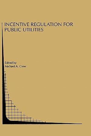 Incentive Regulation for Public Utilities