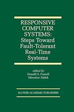 Responsive Computer Systems: Steps Toward Fault-Tolerant Real-Time Systems