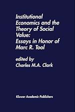 Institutional Economics and the Theory of Social Value: Essays in Honor of Marc R. Tool