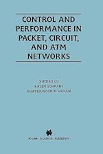 Control and Performance in Packet, Circuit, and ATM Networks