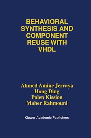 Behavioral Synthesis and Component Reuse with VHDL