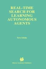 Real-Time Search for Learning Autonomous Agents