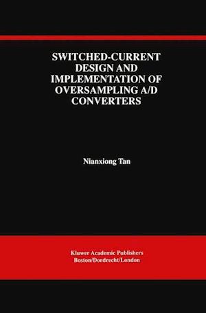 Switched-Current Design and Implementation of Oversampling A/D Converters