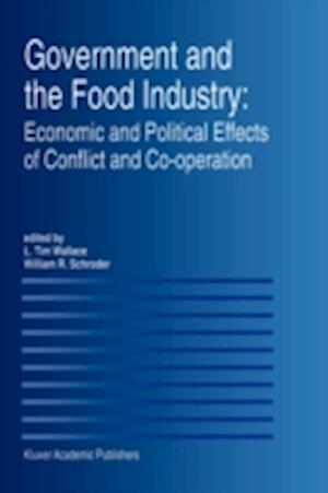 Government and the Food Industry: Economic and Political Effects of Conflict and Co-Operation