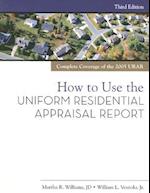 How to Use the Uniform Residential Appraisal Report