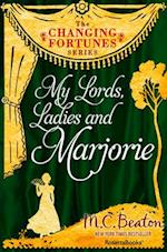 My Lords, Ladies, and Marjorie