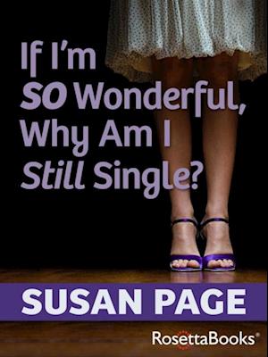 If I'm So Wonderful, Why Am I Still Single?