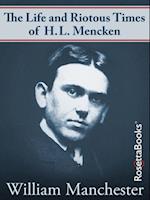 Life and Riotous Times of H.L. Mencken
