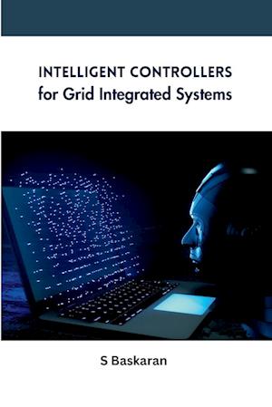 Intelligent Controllers for Grid Integrated Systems