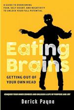 Eating Brains (Getting Out of Your Own Head)