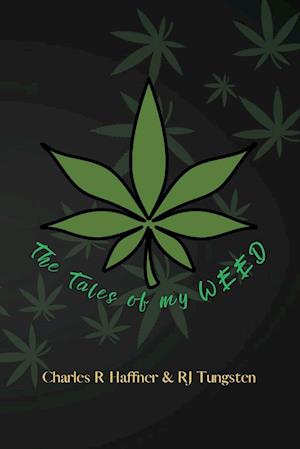 The Tales of my Weed