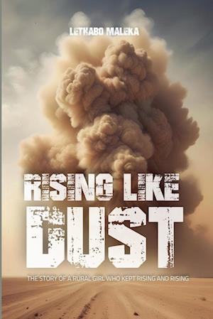 Rising like Dust