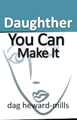 Daughter You Can Make It