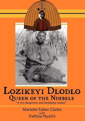 Lozikeyi Dlodlo. Queen of the Ndebele