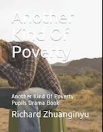 Another Kind Of Poverty: Another Kind Of Poverty Pupils Drama Book 