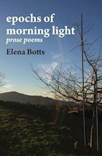 epochs of morning light: prose poems