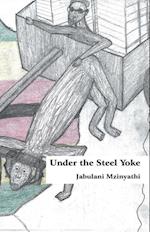 Under The Steel Yoke