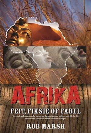 Afrika: Feit, fiksie of fabel