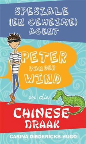 Spesiale (en geheime) Agent Peter van der Wind en die Chinese draak