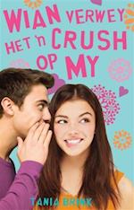 Wian Verwey het ’n crush op my