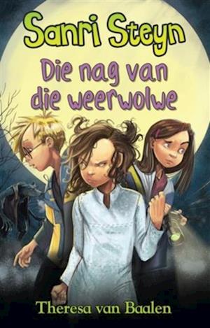 Sanri Steyn 6: Die nag van die weerwolwe