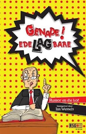 Genade! EdeLAGbare: Humor en die hof