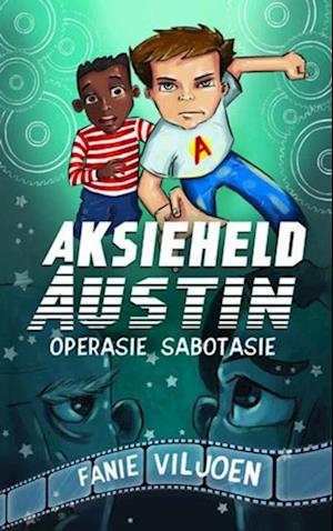 Aksieheld Austin (1): Operasie sabotasie