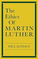 The Ethics of Martin Luther
