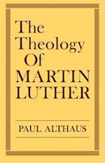 The Theology of Martin Luther