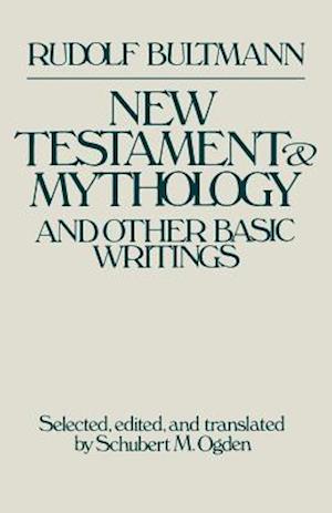 New Testament Mythology and Other Basic Writings