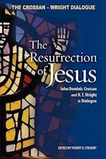 Resurrection of Jesus: John Dominic Crossan and N. T. Wright in Dialogue 