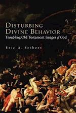 Disturbing Divine Behavior