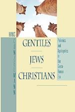 Gentiles, Jews, Christians: Polemics and Apologetics in the Greco-Roman World 