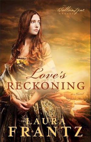 Love`s Reckoning - A Novel