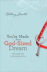 You're Made for a God-Sized Dream