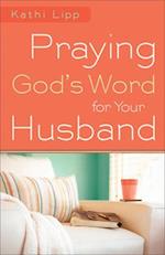 Praying God's Word for Your Husband