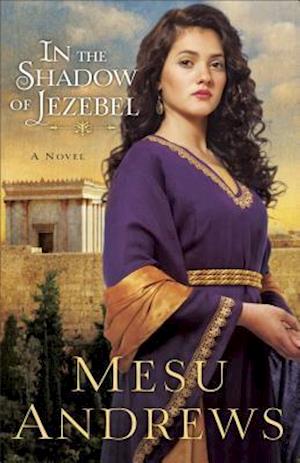 In the Shadow of Jezebel – A Novel