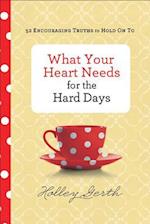 What Your Heart Needs for the Hard Days