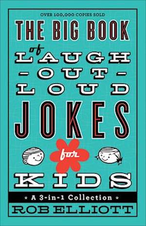 The Big Book of Laugh–Out–Loud Jokes for Kids – A 3–in–1 Collection