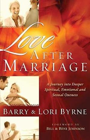 Love After Marriage – A Journey Into Deeper Spiritual, Emotional and Sexual Oneness