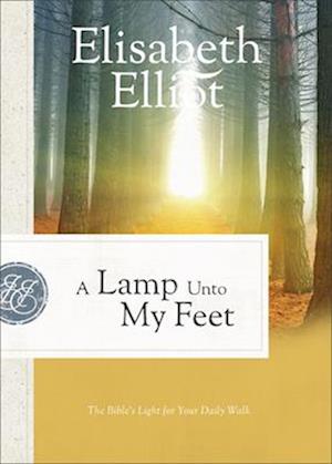 A Lamp Unto My Feet – The Bible`s Light for Your Daily Walk