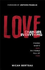 Love Changes Everything