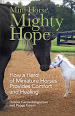 Mini Horse, Mighty Hope – How a Herd of Miniature Horses Provides Comfort and Healing