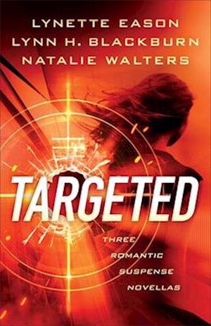 Targeted – Three Romantic Suspense Novellas