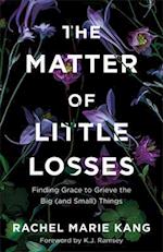 The Matter of Little Losses